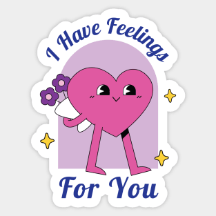 I Have Feelings for You! Sticker